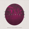 Saints - Faith Family Worship
