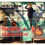 Texas Martha & The House of Twang - Long Way from Home