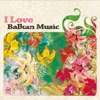 BALKAN BRASS BAND Djelem, Djelem I Love Balkan Music, Vol. 2