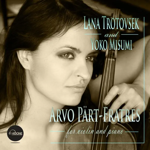 Arvo Pärt: Fratres — Lana Trotovšek & Yoko Misumi