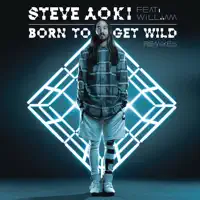 BORN TO GET WILD (Scott Campbell Remix) — STEVE AOKI Feat WILL.I.AM