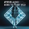 Born To Get Wild (feat. will.i.am) - Steve Aoki lyrics