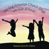 We Sing Armenian Church Songs - Nvair