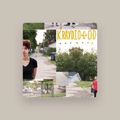 Listen to K.Raydio, watch music videos, read bio, see tour dates & more!