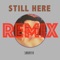 Still Here Remix (feat. Ken The 390) - SHUNYA lyrics