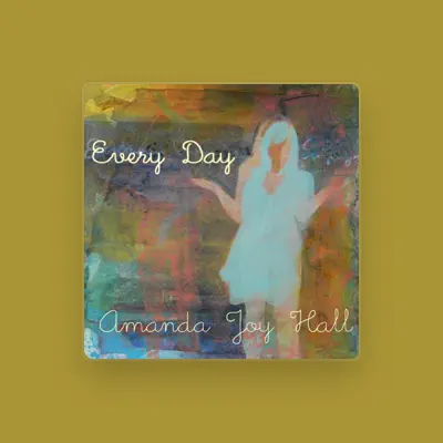 Listen to Amanda Joy Hall, watch music videos, read bio, see tour dates & more!