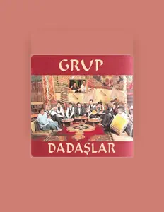 聆聽 Grup Dadaşlar、觀看音樂影片、閱讀小傳、查看巡演日期等！