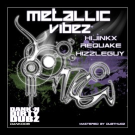 Metallic Vibez (Requake Remix) Hijinkx, Requake & Hizzleguy