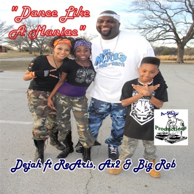 Dance Like a Maniac (feat. Ax2, Big Rob & Rearis) - Single