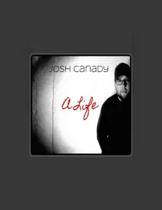 聆聽 josh canady、觀看音樂影片、閱讀小傳、查看巡演日期等！