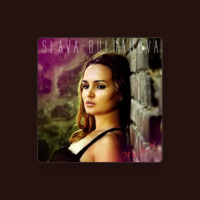 Listen to Slava Bulgakova, watch music videos, read bio, see tour dates & more!