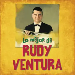 Lo Mejor de Rudy Ventura (Remasterizado) - Rudy Ventura