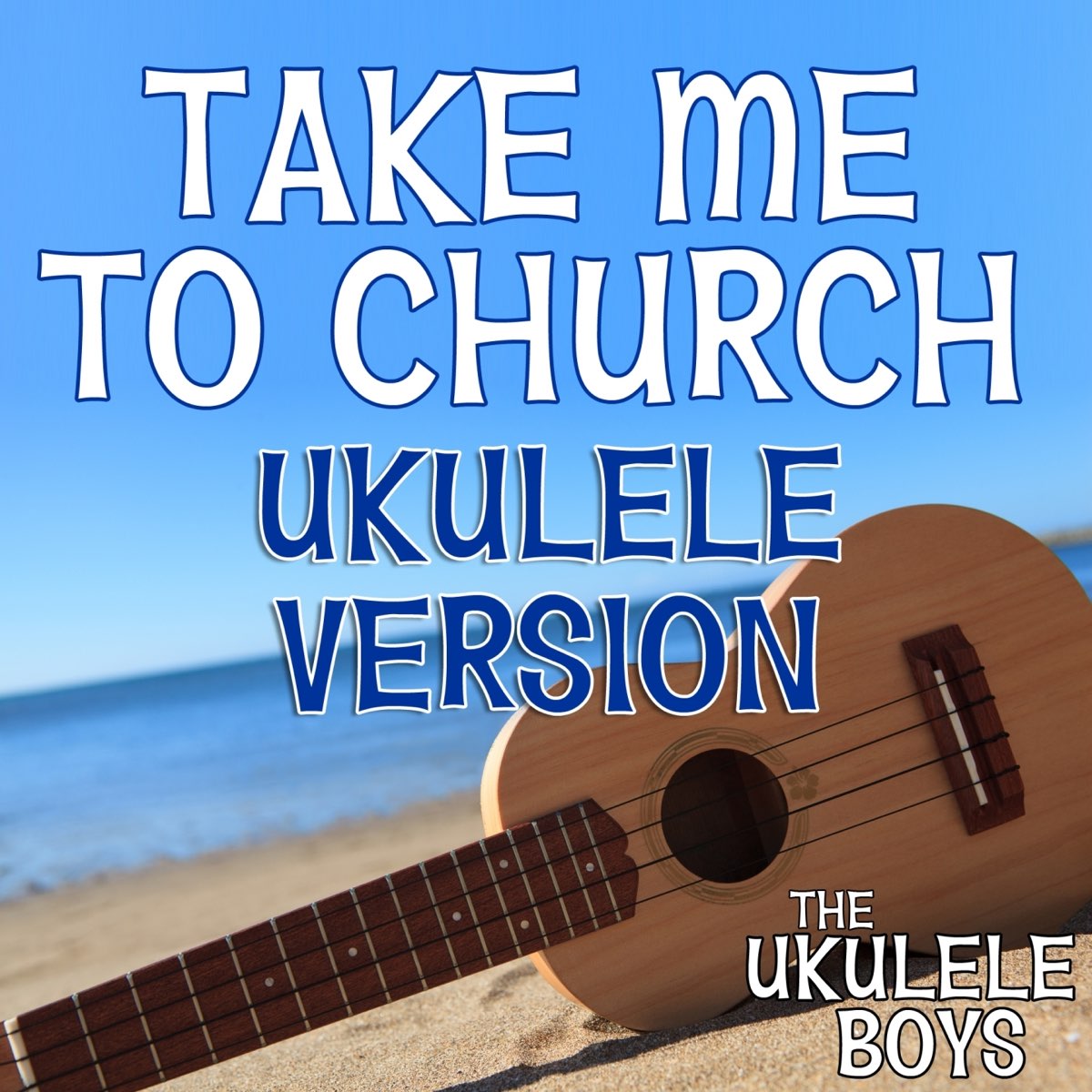 Take Me to Church (Ukulele Version) - Single - Album by The Ukulele Boys -  Apple Music