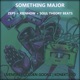 Something Major feat Xienhow Soul Theory Single