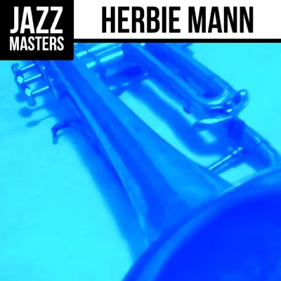 Jazz Masters: Herbie Mann - Herbie Mann Jazz Masters: Herbie Mann - Herbie Mann