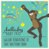 Lullaby Renditions of Dave Matthews Band - Lullaby Baby Trio