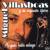 Me Gusta Bailar Milonga - Miguel Villasboas y Su Orquesta Típica