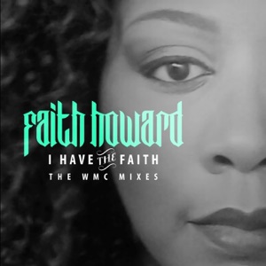 I Have the Faith (WMC Mixes) - Single