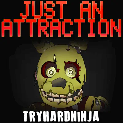 Just an Attraction - Single - Tryhardninja