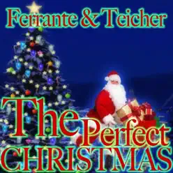 The Perfect Christmas - Ferrante & Teicher The Perfect Christmas - Ferrante & Teicher