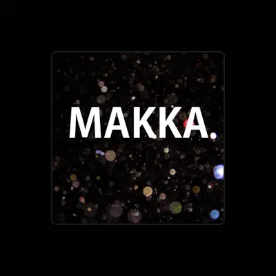 Listen to Makka, watch music videos, read bio, see tour dates & more!