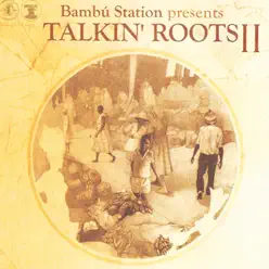 Talkin' Roots Vol II - Bambu Station Talkin' Roots Vol II - Bambu Station