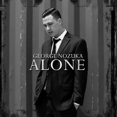 Alone - George Nozuka Alone - George Nozuka