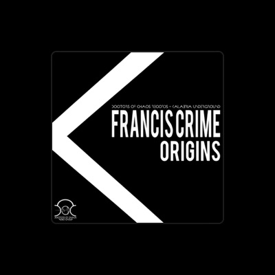 Listen to Francis Crime, watch music videos, read bio, see tour dates & more!