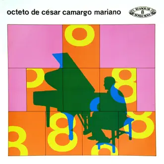 Octeto de César Camargo Mariano by Cesar Camargo Mariano album reviews, ratings, credits