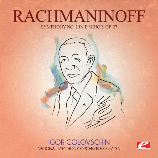 Rachmaninoff: Symphony No. 2 in E Minor, Op. 27 (Remastered)