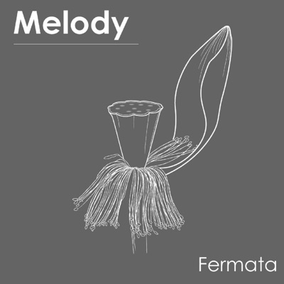 "Melody" Project, Pt. 3 - Fermata - Single