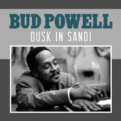 Dusk in Sandi - Single - Bud Powell Dusk in Sandi - Single - Bud Powell