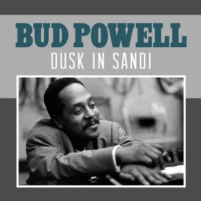 Dusk in Sandi - Single - Bud Powell