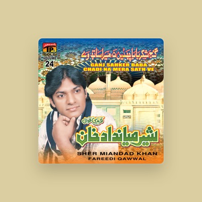 Listen to Sher Miandad Khan Fareedi Qawwal, watch music videos, read bio, see tour dates & more!