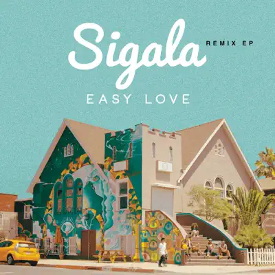 Easy Love (Remixes) - EP - Sigala