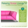 Relaxing Bossa Lounge, Vol. 12