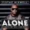 Alone (feat. Riky Rick, Anatii & Chad da Don) - Fistaz Mixwell lyrics