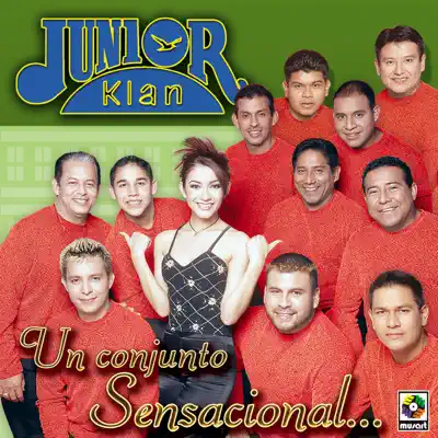 Un Conjunto Sensacional - Junior Klan