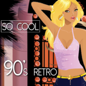 So Cool: 90's Retro - Various Artists