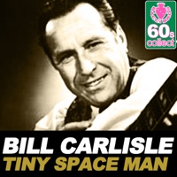 Bill Carlisle - Tiny Space Man (Remastered)