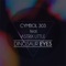 Dinosaur Eyes (feat. Astrix Little) - Cymbol 303 lyrics