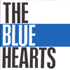 THE BLUE HEARTS - THE BLUE HEARTS
