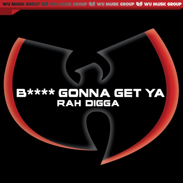 B**** Gonna Get Ya' - Single