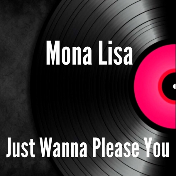 Just Wanna Please You Remix (feat. The Lox) - Single - Mona Lisa