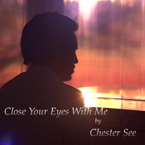 Chester See - Close Your Eyes With Me - Line Dance Music