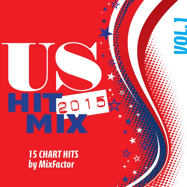U.S. Hit Mix - 2015 - Vol. 1