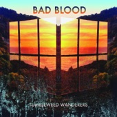 Tumbleweed Wanderers - Bad Blood