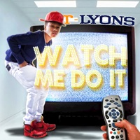 Watch Me Do It - Single - T-LYONS