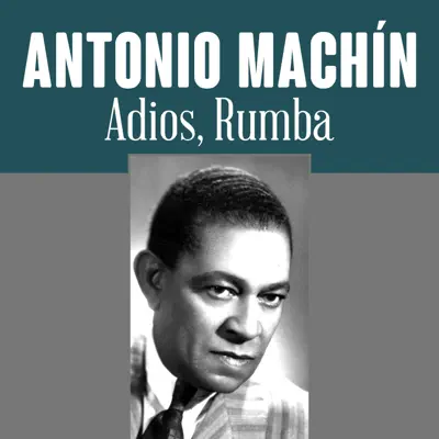Adiós, Rumba - Single - Antonio Machín