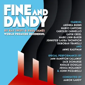 Fine and Dandy by Andrea Burns, Mario Cantone, Carolee Carmello, Gavin Creel, Mark Linn-Baker, Jennifer Laura Thompson, Deborah Tranelli, Anne Kaufman, Ann Hampton Callaway, Jack Donahue, Natalie Douglas, Jessica Molaskey, John Pizzarelli, Kay Swift & Paul James song reviws